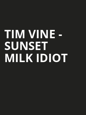 Tim Vine - Sunset Milk Idiot at Eventim Hammersmith Apollo